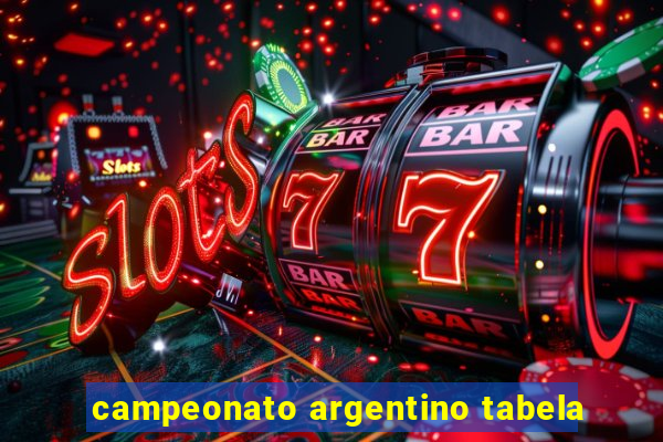 campeonato argentino tabela